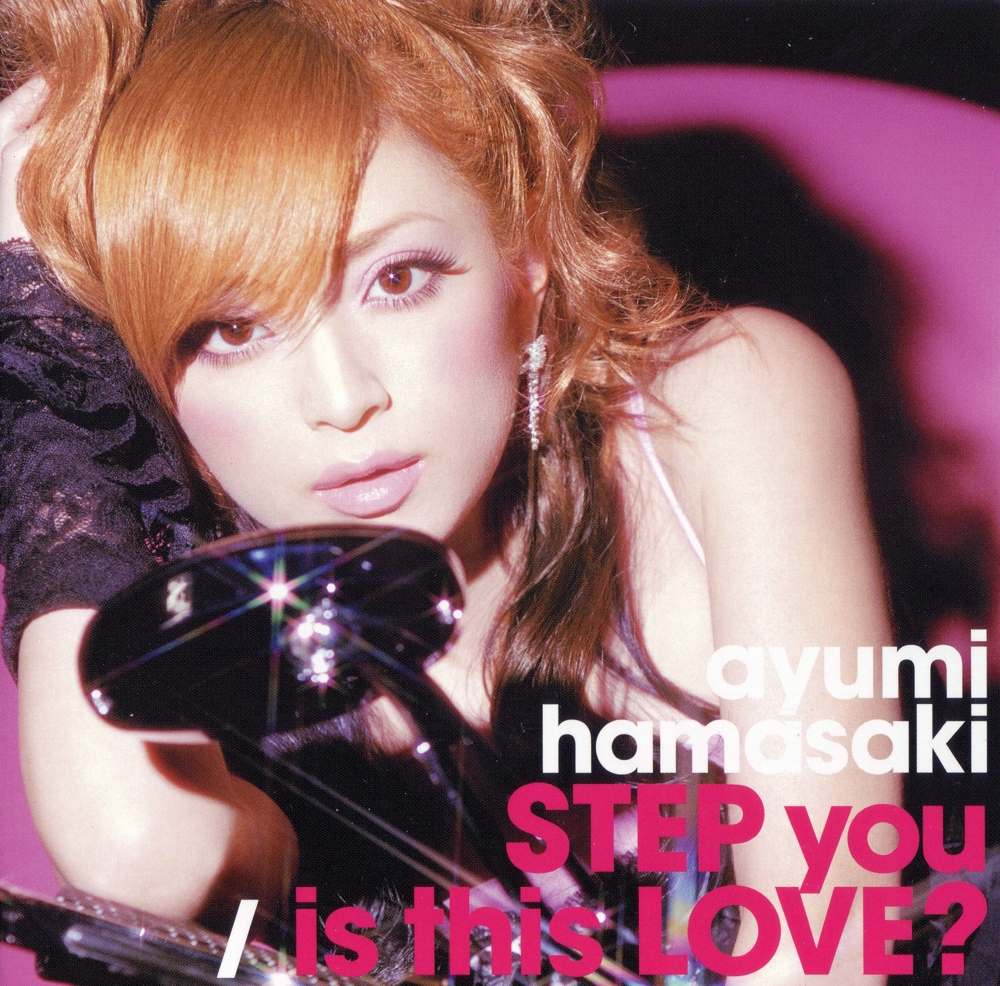Ayumi Hamasaki (浜崎あゆみ): STEP you/is this LOVE? (CD + DVD 